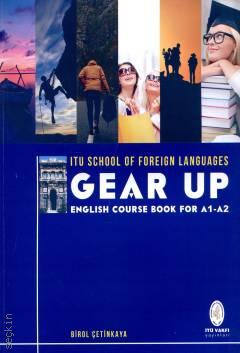 ITU School of Foreign Languages Gear Up English Course Book For A1 – A2 Birol Çetinkaya  - Kitap
