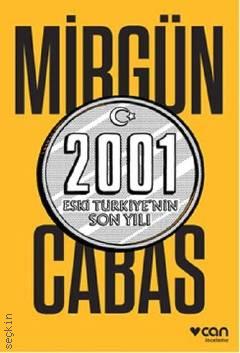 2001 Eski Türkiye'nin Son Yılı Mirgün Cabas  - Kitap