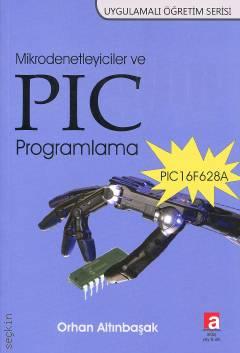 Microdenetleyiciler ve PIC Programlama Orhan Altınbaşak  - Kitap