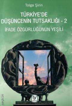 Türkiye'de Düşüncenin Tutsaklığı – 2 İfade Özgürlüğünün Yeşili Tolga Şirin  - Kitap