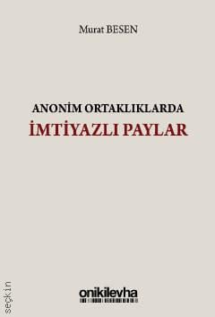 Anonim Ortaklıklarda İmtiyazlı Paylar Murat Besen