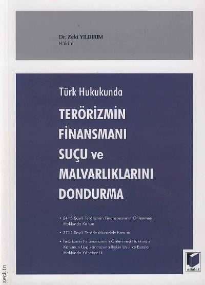 Türk Hukukunda Terörizmin Finansmanı Suçu ve Malvarlıklarını Dondurma Dr. Zeki Yıldırım  - Kitap