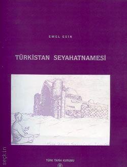 Türkistan Seyahatnamesi  Emel Esin  - Kitap