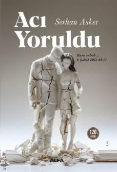 Acı Yoruldu Serhan Asker  - Kitap