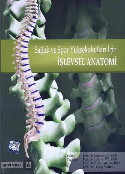 Sağlık ve Spor Yüksekokulları İçin İşlevsel Anatomi Prof. Dr. Lokman Öztürk  - Kitap