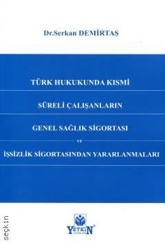 Türk Hukukunda Kısmi Süreli Çalışanların Genel Sağlık Sigortası ve İşsizlik Sigortasından Yararlanmaları