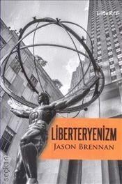 Liberteryenizm Jason Brennan  - Kitap