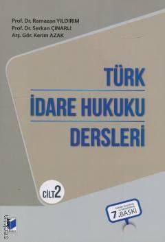 Türk İdare Hukuku Dersleri – Cilt 2 Prof. Dr. Ramazan Yıldırım, Prof. Dr. Serkan Çınarlı, Arş. Gör. Kerim Azak  - Kitap