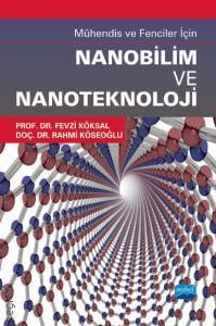 Mühendis ve Fenciler İçin  Nanobilim ve Nanoteknoloji Prof. Dr. Fevzi Köksal, Doç. Dr. Rahmi Köseoğlu  - Kitap