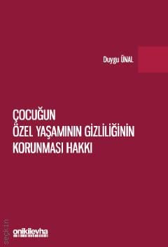 Çocuğun Özel Yaşamının Gizliliğinin Korunması Hakkı Duygu Ünal