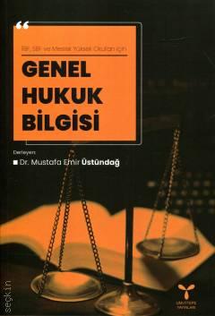 Genel Hukuk Bilgisi Dr. Mustafa Emir Üstündağ  - Kitap