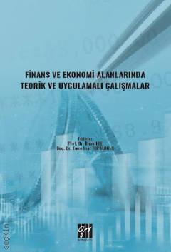 Finans ve Ekonomi Alanlarında Teorik ve Uygulamalı Çalışmalar İlhan Ege, Emre Esat Topaloğlu