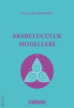 Arabuluculuk Modelleri Prof. Dr. Seda Özmumcu  - Kitap
