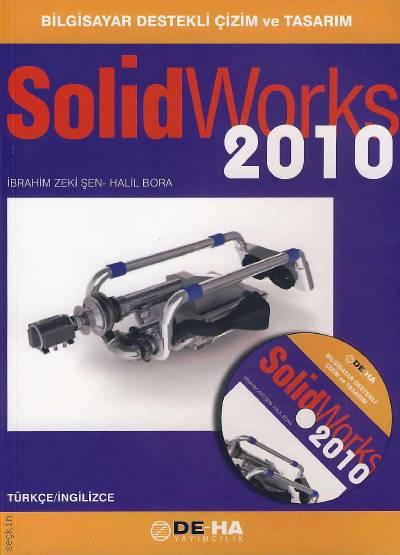 SolidWorks 2010 (Türkçe–İngilizce) İbrahim Zeki Şen, Halil Bora  - Kitap