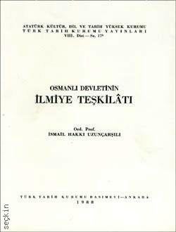 Osmanlı Devleti'nin İlmiye Teşkilatı Cilt:1 İsmail Hakkı Uzunçarşılı  - Kitap
