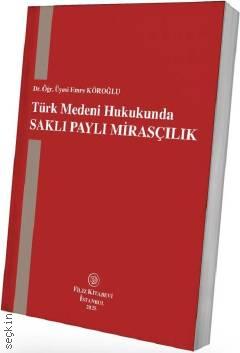 Türk Medeni Hukukunda Saklı Paylı Mirasçılık