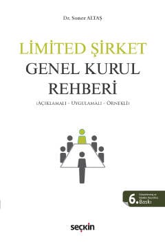 Limited Şirket Genel Kurul Rehberi
 (Açıklamalı, Uygulamalı, Örnekli) Dr. Soner Altaş  - Kitap
