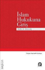 İslam Hukukuna Giriş Wael B. Hallaq  - Kitap