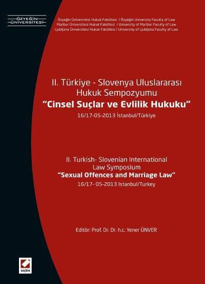 II. Türkiye – Slovenya Uluslararası Hukuk Sempozyumu, Cinsel Suçlar ve Evlilik Hukuku Yener Ünver