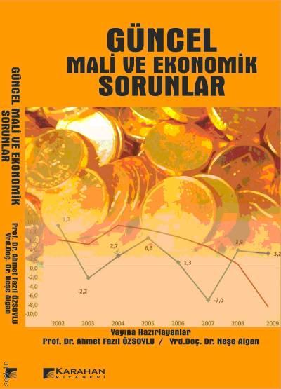 Güncel Mali ve Ekonomik Sorunlar Prof. Dr. Ahmet Fazıl Özsoylu, Yrd. Doç. Dr. Neşe Algan  - Kitap