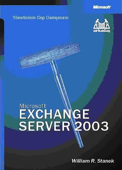 Microsoft Exchange Server 2003 William R. Stanek  - Kitap
