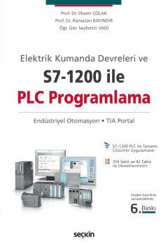 Elektrik Kumanda Devreleri ve S7–1200 ile PLC Programlama İlhami Çolak, Ramazan Bayındır, Seyfettin Vadi