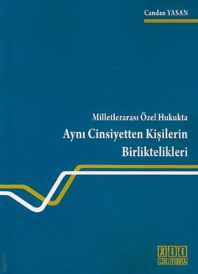 Milletlerarası Özel Hukukta Aynı Cinsiyetten Kişilerin Birliktelikleri Candan Yasan  - Kitap