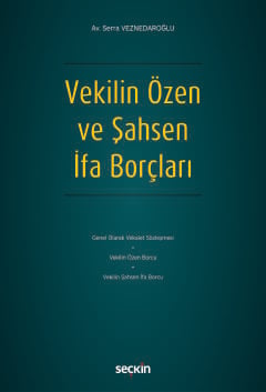 Vekilin Özen ve Şahsen İfa Borçları Serra Veznedaroğlu  - Kitap