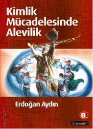 Kimlik Mücadelesinde Alevilik Erdoğan Aydın  - Kitap