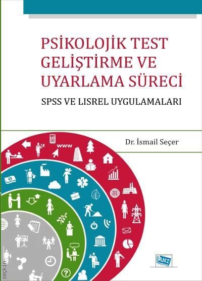 Psikolojik Test Geliştirme ve Uyarlama SPSS ve LISREL Uygulamalar Dr. İsmail Seçer  - Kitap