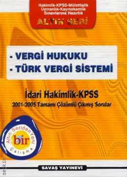 Vergi Hukuku, Türk Vergi Sistemi İdari Hakimlik – KPSS 2001 – 2005 Tamamı Çözümlü Çıkmış Sorular Yazar Belirtilmemiş  - Kitap
