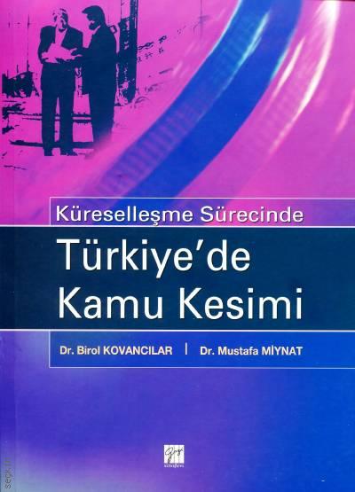 Küreselleşme Sürecinde Türkiye'de Kamu Kesimi Dr. Birol Kovancılar, Dr. Mustafa Miynat  - Kitap