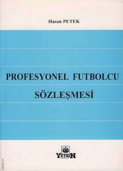 Profesyonel Futbolcu Sözleşmesi Hasan Petek  - Kitap