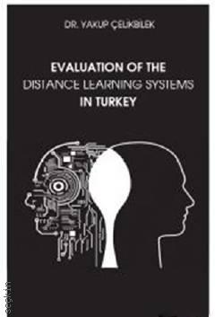 Evaluation Of The Distance Learning Systems In Turkey Dr. Yakup Çelikbilek  - Kitap