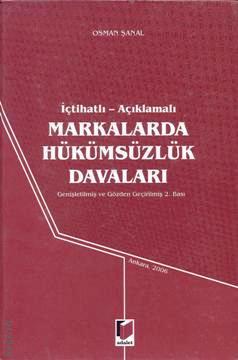 İçtihatlı – Açıklamalı Markalarda Hükümsüzlük Davaları Osman Şanal  - Kitap