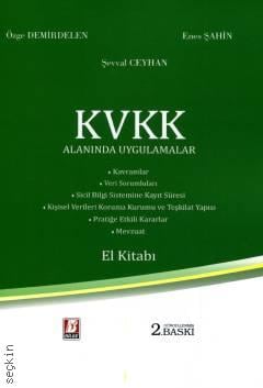 KVKK Alanında Uygulamalar El Kitabı Özge Demirdelen, Enes Şahin, Şevval Ceyhan  - Kitap