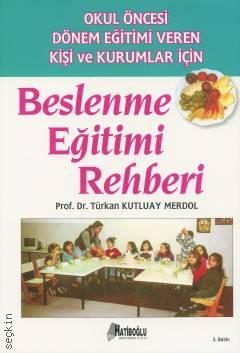 Beslenme Eğitimi Rehberi Prof. Dr. Türkan Kutluay Merdol  - Kitap