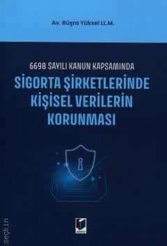 Sigorta Şirketlerinde Kişisel Verilerin Korunması Av. Büşra Yüksel  - Kitap