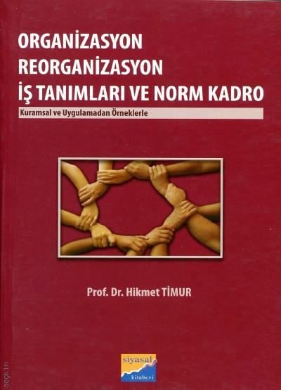 Organizasyon Reorganizasyon İş Tanımları ve Norm Kadro Hikmet Timur