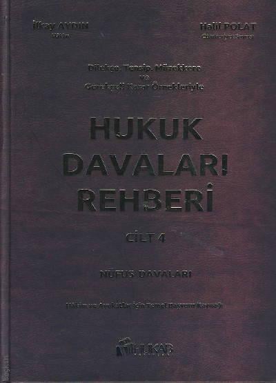 Dilekçe, Tensip, Müzakere ve Gerekçeli Karar Örnekleriyle Hukuk Davaları Rehberi (4 Cilt) Halil Polat, İlkay Aydın  - Kitap
