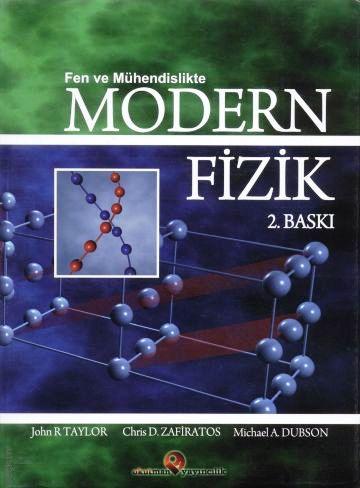Fen ve Mühendislikte Modern Fizik John R. Taylor, Chris D. Zafiratos, Michael A. Dubson  - Kitap