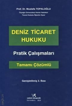 Deniz Ticareti Hukuku Pratik Çalışmaları Mustafa Topaloğlu