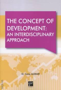 The Concept Of Development:
An Interdisciplinary Approach Ceray Aldemir