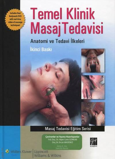 Temel Klinik Masaj Tedavisi Anatomi ve Tedavi İlkeleri Yrd. Doç. Dr. Alper Cenk Gürkan, Doç. Dr. Ercan Madenci  - Kitap
