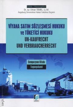 Viyana Satım Sözleşmesi Hukuku ve Tüketici Hukuku  Sempozyum Kitabı Dr. Erhan Temel  - Kitap