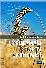 Uygulamalı Tarım Ekonomisi Prof. Dr. Bahattin Çetin  - Kitap