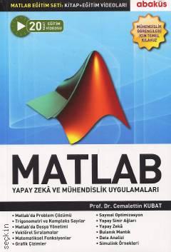 MATLAB Eğitim Seti: Yapay Zeka ve Mühendislik Uygulamaları Prof. Dr. Cemalettin Kubat  - Kitap