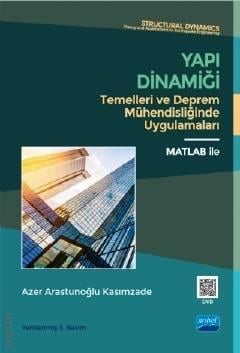 Yapı Dinamiği Temelleri ve Deprem Mühendisliğinde Uygulamaları Azer A. Kasımzade  - Kitap