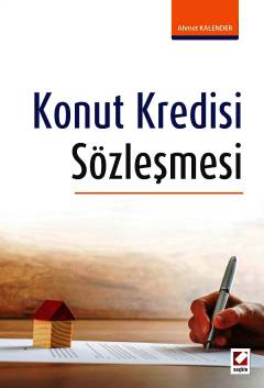 Konut Kredisi Sözleşmesi Ahmet Kalender  - Kitap