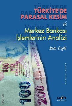 Türkiye’de Parasal Kesim ve Merkez Bankası İşlemlerinin Analizi Nadir Eroğlu  - Kitap